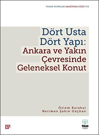 Dört Usta Dört Yapı: Ankara ve Çevresinde Geleneksel Konut