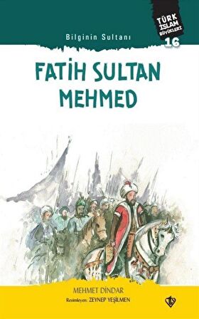 Fatih Sultan Mehmed - Bilginin Sultanı