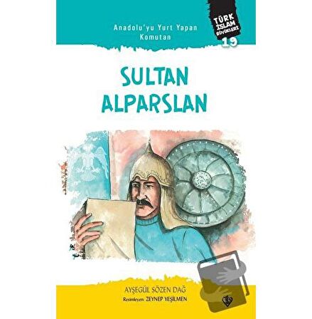 Anadolu’yu Yurt Yapan Komutan Sultan - Alparslan Türk İslam Büyükleri 19