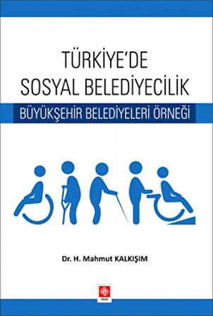 Türkiyede Sosyal Belediyecilik Büyükşehir Belediyeleri Örneği