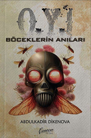 Böceklerin Anıları / Abdülkadir Dikenova