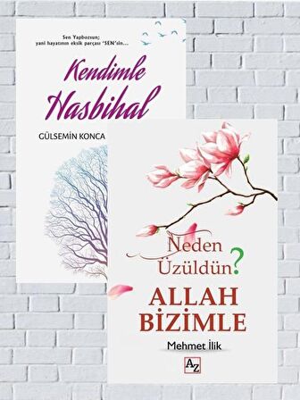 Kendimle Hasbihal+Neden Üzüldün? Allah Bizimle