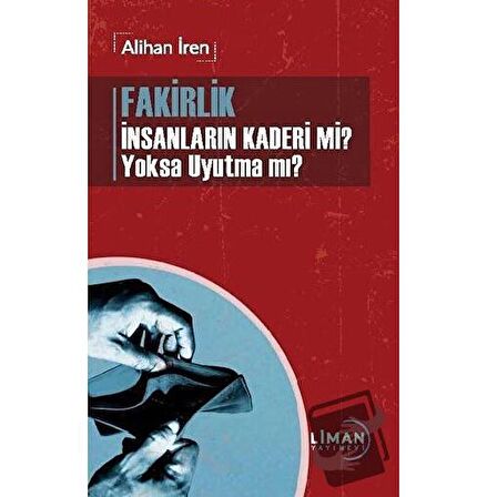 Fakirlik İnsanların Kaderi mi? Yoksa Uyutma mı?