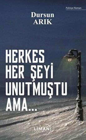 Herkes Her Şeyi Unutmuştu Ama…