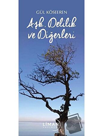 Aşk Delilik Ve Diğerleri