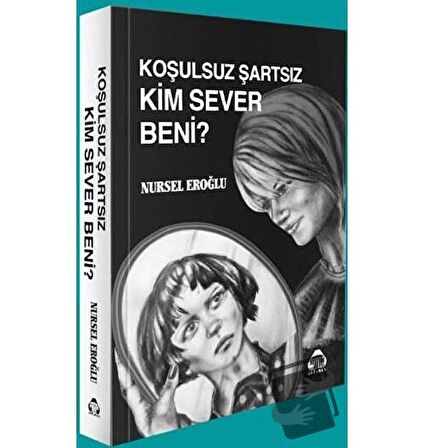 Koşulsuz Şartsız Kim Sever Beni