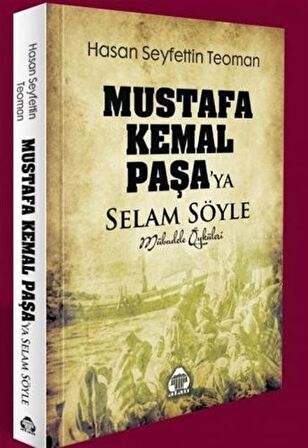 Mustafa Kemal Paşa'ya Selam Söyle - Mübadele Öyküleri