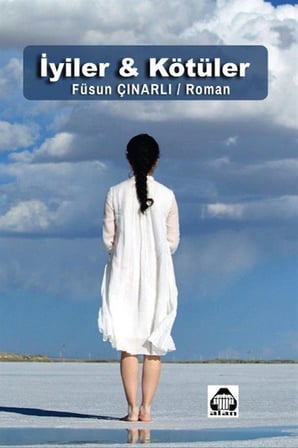 İyiler ve Kötüler / Füsun Çınarlı