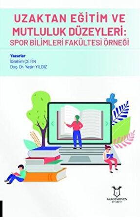 Uzaktan Eğitim ve Mutluluk Düzeyleri: Spor Bilimleri Fakültesi Örneği