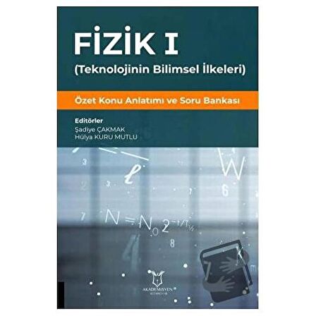 Fizik 1   (Teknolojinin Bilimsel İlkeleri) / Akademisyen Kitabevi / Hülya Kuru