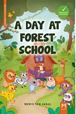 A Day At Forest School (İngilizce Orman Okulunda Bir Gün Renkli Resimli 6+Yaş) / Merve Nur Akbal