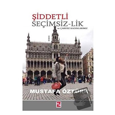 Şiddetli Seçimsiz-lik ve Çaresiz Kadınlarımız