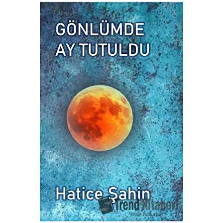 Gönlümde Ay Tutuldu