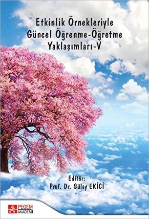 Etkinlik Örnekleriyle Güncel Öğrenme - Öğretme Yaklaşımları 5