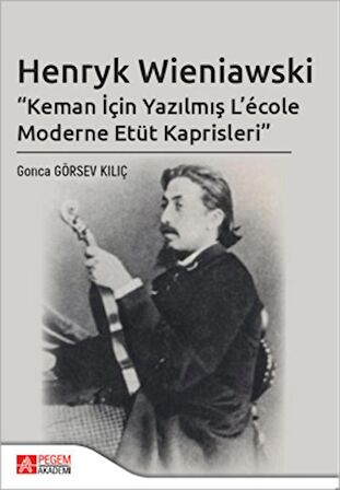 Henryk Wieniawski - Keman İçin Yazılmış L’ecole Moderne Etüt Kaprisleri