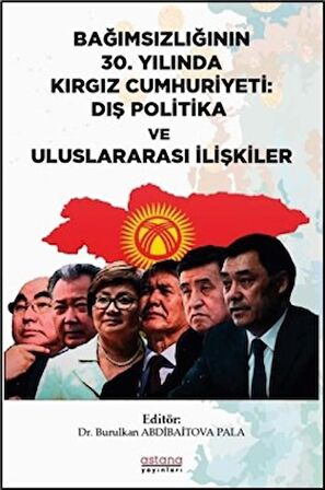 Bağımsızlığının 30. Yılında Kırgız Cumhuriyeti: Dış Politika ve Uluslararası İlişkiler