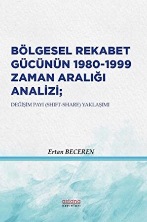 Bölgesel Rekabet Gücünün 1980 - 1999 Zaman Aralığı Analizi