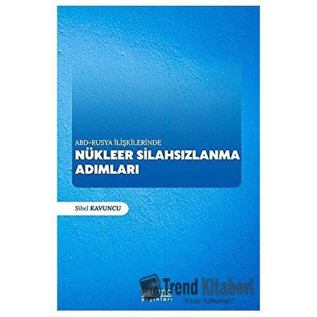 ABD - Rusya İlişkilerinde Nükleer Silahsızlanma Adımları