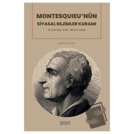 Montesquıeu’nün Siyasal Rejimler Kuramı Üzerine Bir İnceleme