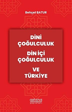 Dini Çoğulculuk Din İçi Çoğulculuk ve Türkiye