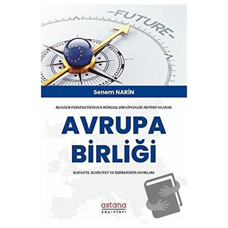 Realizm Perspektifinden Küresel Bir Güvenlik Aktörü Olarak Avrupa Birliği: Kapasite, Kabiliyet Ve İşbirliğinin Sınırları