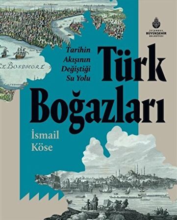 Tarihin Akışının Değiştiği Su Yolu Türk Boğazları