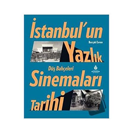 İstanbul’un Yazlık Sinemaları Tarihi Düş Bahçeleri