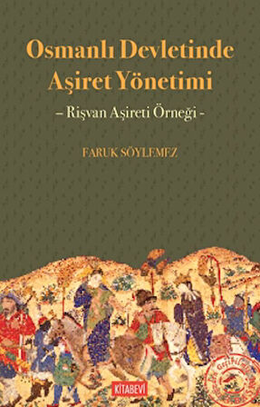 Osmanlı Devletinde Aşiret Yönetimi – Rişvan Aşireti Örneği -