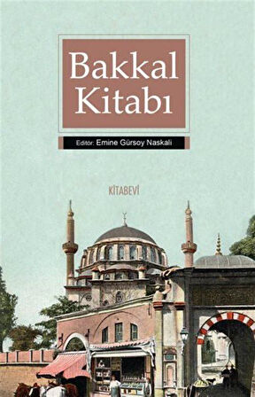 Bakkal Kitabı / Emine Gürsoy Naskali