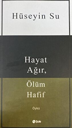 Hayat Ağır, Ölüm Hafif