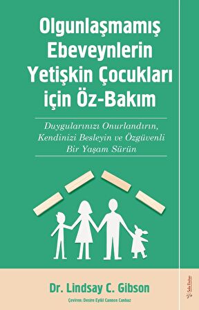 Olgunlaşmamış Ebeveynlerin Yetişin Çocukları için Öz-Bakım