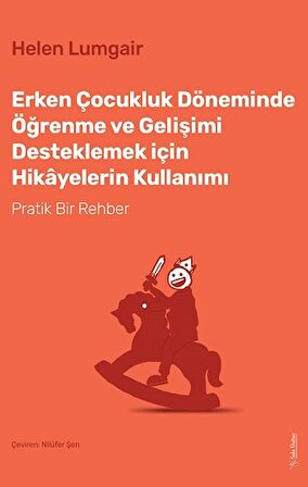 Erken Çocukluk Döneminde Öğrenme ve Gelişimi Desteklemek için Hikayelerin Kullanımı