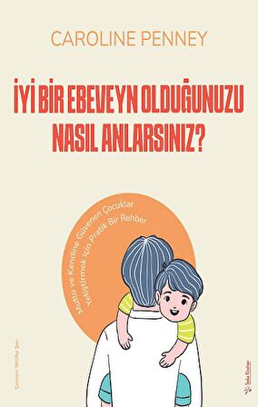 İyi Bir Ebeveyn Olduğunuzu Nasıl Anlarsınız?