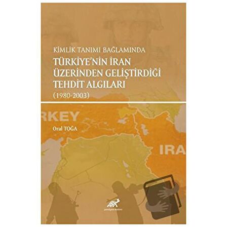 Kimlik Tanımı Bağlamında Türkiye'nin İran Üzerinden Geliştirdiği Tehdit Algıları (1980-2003)