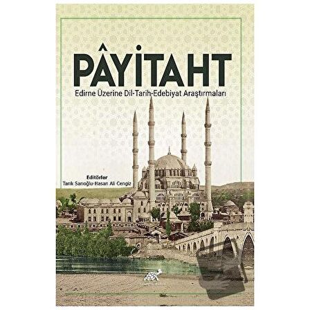 Payitaht Edirne Üzerine Dil - Tarih - Edebiyat Araştırmaları