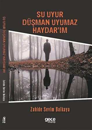 Su Uyur Düşman Uyumaz Haydar’ım