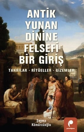 Antik Yunan Dinine Felsefi Bir Giriş