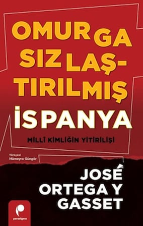 Omurgasızlaştırılmış İspanya: Millî Kimliğin Yitirilişi