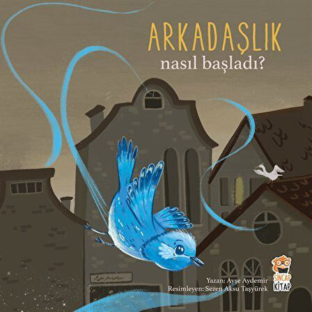 Nasıl Başladı? / Arkadaşlık / Ayşe Aydemir