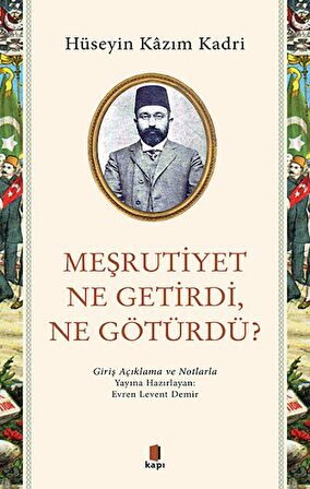 Meşrutiyet Ne Getirdi Ne Götürdü?