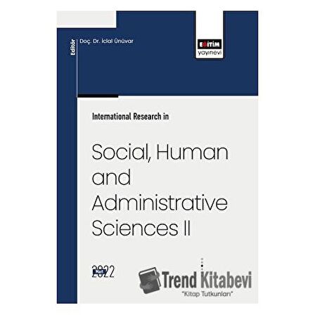 International Research in Social, Human and Administrative Sciences II