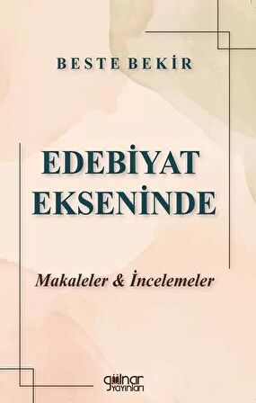 Edebiyat Ekseninde Makaleler ve İncelemeler