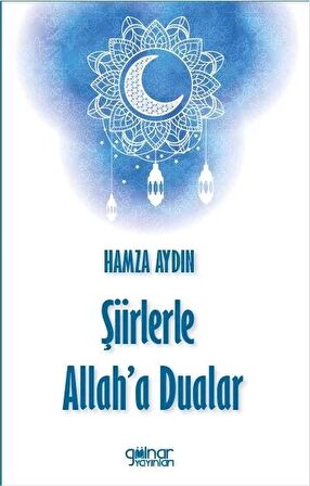 Şiirlerle Allah'a Dualar