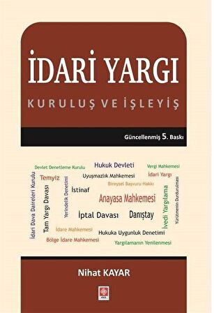 İdari Yargı Kuruluş ve İşleyiş / Nihat Kayar