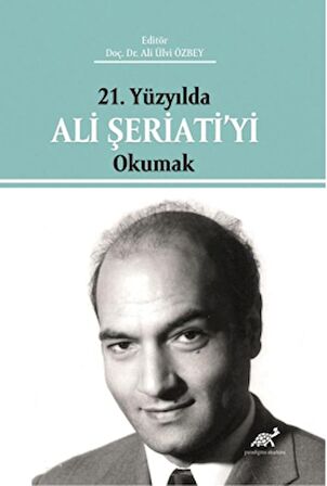 21. Yüzyılda Ali Şeriati’yi Okumak