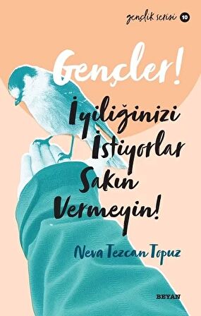 Gençler! İyiliğinizi İstiyorlar Sakın Vermeyin!