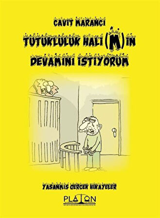 Tutukluluk Hali(M)İn Devamını İstiyorum / Cavit Marancı
