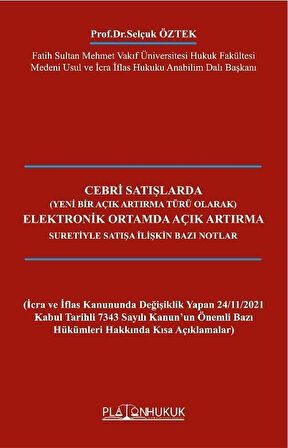 Cebri Satışlarda Elektronik Ortamda Açık Artırma Suretiyle Satışa İlişkin Bazı Notlar / Prof. Dr. Selçuk Öztek