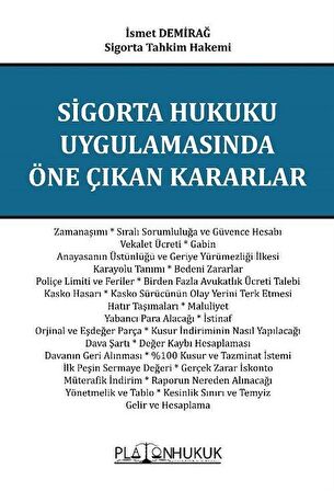 Sigorta Hukuku Uygulamasında Öne Çıkan Kararlar / İsmet Demirağ