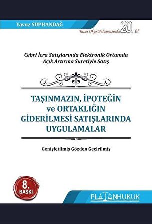 Taşınmazın, İpoteğin ve Ortaklığın Giderilmesi Satışlarında Uygulamalar / Yavuz Süphandağ